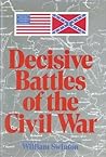 Decisive Battles of the Civil War Decisive Battles of the Civil War
