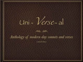 UNI-VERSE-AL (Volume 1): Anthology of Modern-Day Sonnets and Verses
