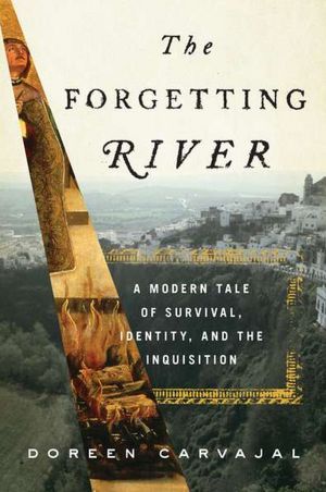 The Forgetting River: A Modern Tale of Survival, Identity, and the Inquisition (Hardcover)