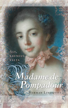 Madame de Pompadour: äly, kauneus, valta