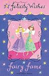 Fairy Fame and Other Stories (Felicity Wishes)
