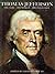 Thomas Jefferson the Man, His World, His Influence