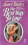 The Best Way to Lose by Janet Dailey The Best Way to Lose by Janet Dailey