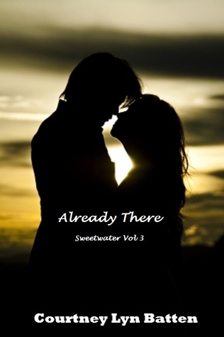 Already There: Vol. 3 (Sweetwater, #3)