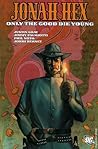 Jonah Hex, Vol. 4: Only the Good Die Young Jonah Hex, Vol. 4: Only the Good Die Young
