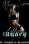 Addictive Lunacy by N. Isabelle Blanco