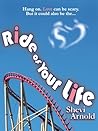 Ride of Your Life by Shevi Arnold