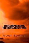 The Gravelands of Fate (Little Orphan Anvil, #3)