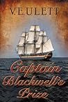Captain Blackwell's Prize by V.E. Ulett Captain Blackwell's Prize by V.E. Ulett
