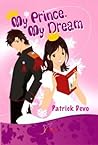 My Prince, My Dream by Patrick Devo My Prince, My Dream by Patrick Devo