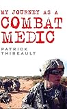 My Journey as a Combat Medic My Journey as a Combat Medic