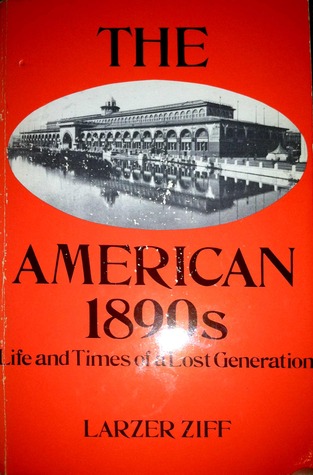 The American 1890s: Life and Time of a Lost Generation (Paperback)