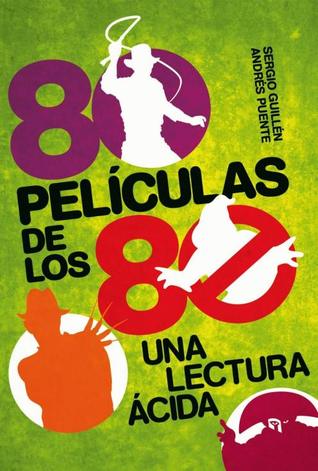 80 películas de los 80: Una lectura ácida