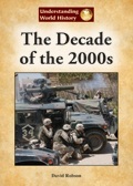 The Decade of the 2000s (Understanding World History)