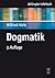 Dogmatik (De Gruyter Lehrbuch)