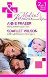 Her Motherhood Wish / A Bond Between Strangers