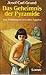 Das Geheimnis der Pyramide