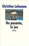 No Pasarán, Le Jeu