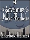 The Adventure of the Noble Bachelor by Arthur Conan Doyle