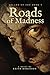 Roads of Madness by Keith  Robinson