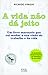 A vida não dá jeito