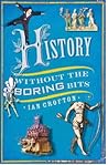 Book cover for History Without the Boring Bits: A Curious Chronology of the World