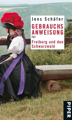 Gebrauchsanweisung für Freiburg und den Schwarzwald (Paperback)