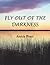 Fly Out of the Darkness (Th...