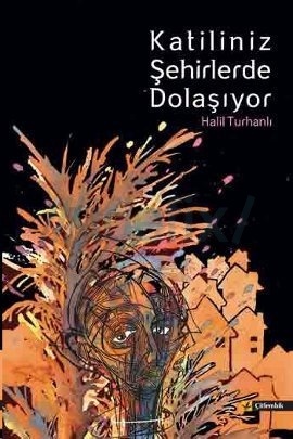 Katiliniz Şehirlerde Dolaşıyor