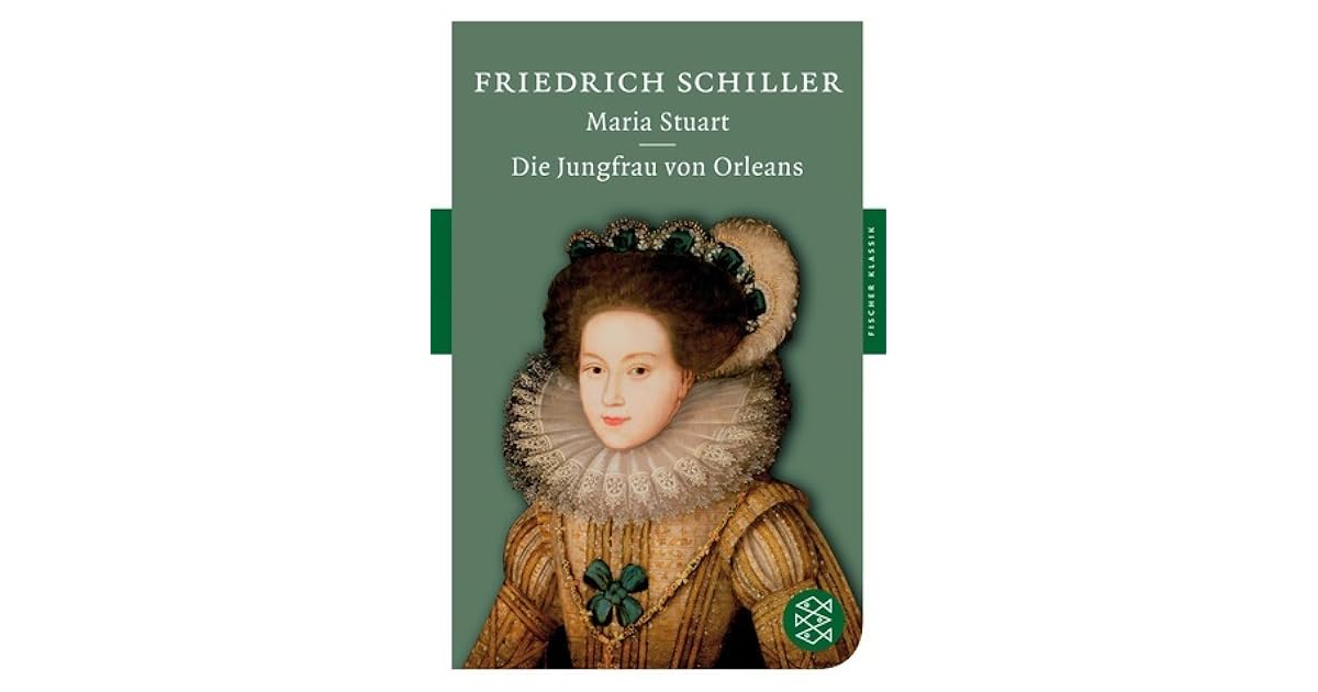 Maria Stuart Die Jungfrau Von Orleans By Friedrich Schiller