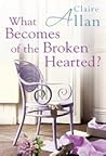 What Becomes of the Broken Hearted by Claire Allan