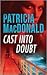 Cast into Doubt