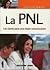 La PNL. Las claves para una mejor comunicación