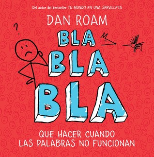 Bla bla bla: Qué hacer cuando las palabras no funcionan