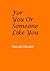 For You or Someone Like You by David Chislett