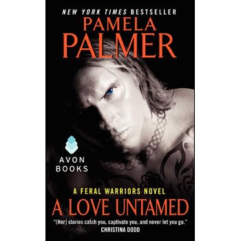 A Love Untamed Feral Warriors 7 By Pamela Palmer