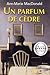 Un parfum de cèdre by Ann-Marie MacDonald Un parfum de cèdre by Ann-Marie MacDonald