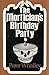 The Mortician's Birthday Party
