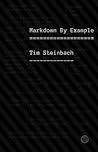 Markdown By Example by Tim Steinbach