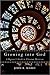 Growing into God: A Beginner's Guide to Christian Mysticism