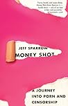 Money Shot: a journey into porn and censorship Money Shot: a journey into porn and censorship
