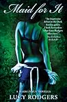 Maid for It by Lucy Rodgers