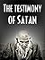 The Testimony of Satan