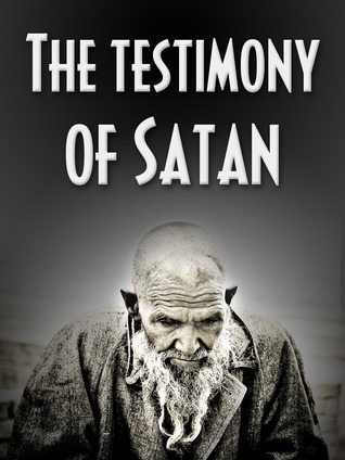 The Testimony of Satan (Kindle Edition)