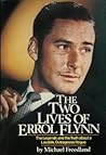 The Two Lives of Errol Flynn The Two Lives of Errol Flynn