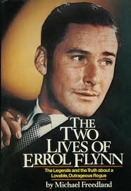 The Two Lives of Errol Flynn