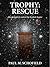 Trophy: Rescue (The Trophy ...