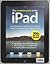 The Complete Guide To The IPad