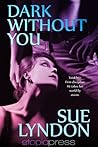 Dark Without You by Sue Lyndon