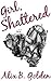 Girl, Shattered by Alix B. Golden